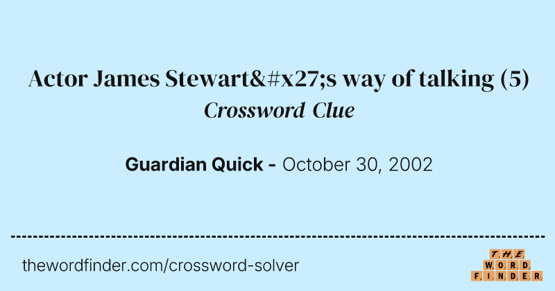 Actor James Stewart's way of talking crossword clue image