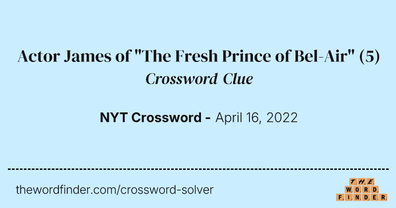 Actor James of "The Fresh Prince of Bel-Air" crossword clue image