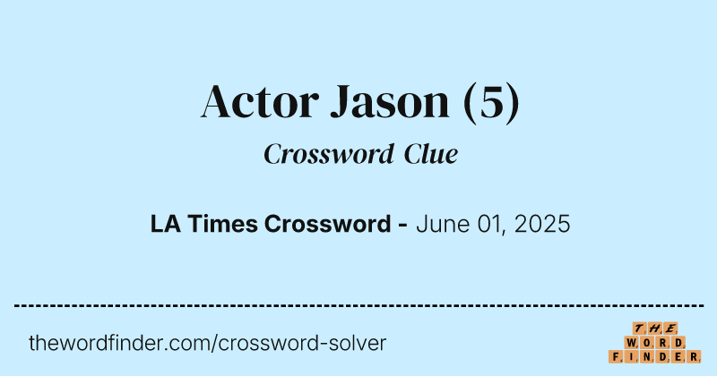 Actor Jason crossword clue image