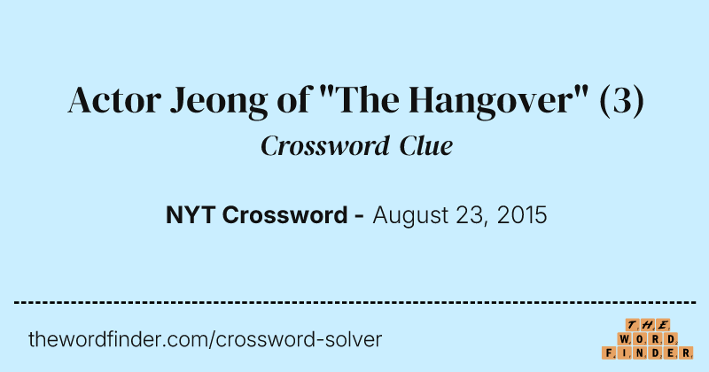 Actor Jeong of "The Hangover" crossword clue image