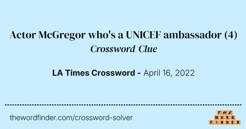 Actor McGregor who's a UNICEF ambassador crossword clue image
