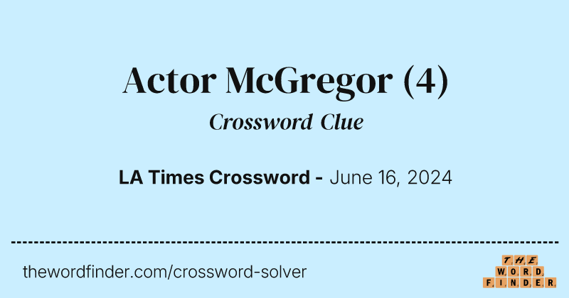 Actor McGregor crossword clue image