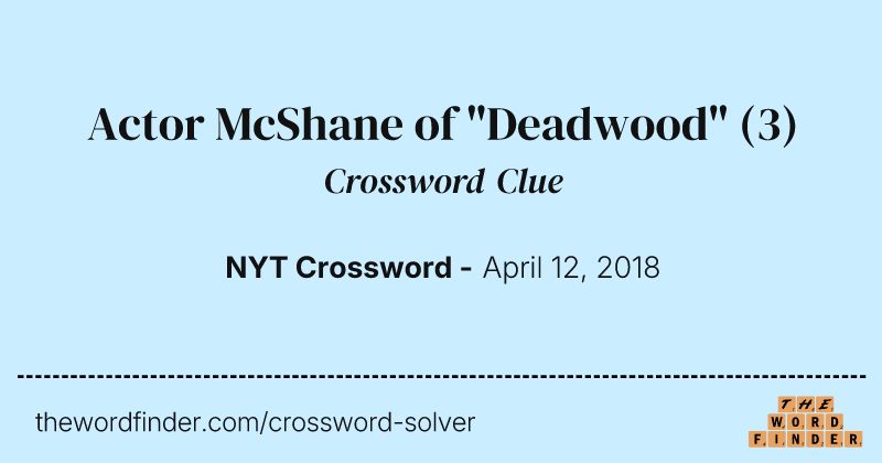 Actor McShane of "Deadwood" crossword clue image