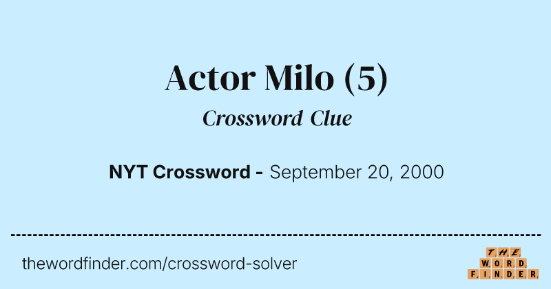 Actor Milo crossword clue image