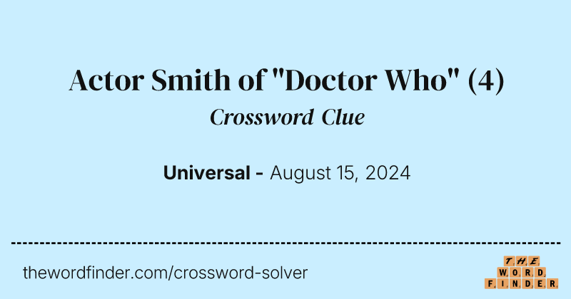 Actor Smith of "Doctor Who" crossword clue image