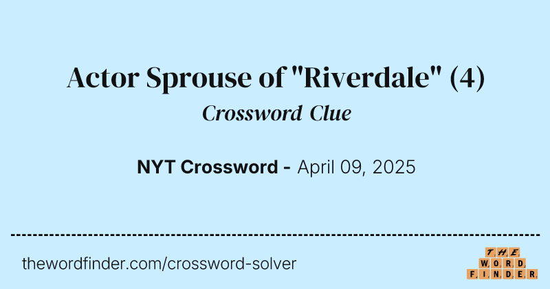 Actor Sprouse of "Riverdale" crossword clue image