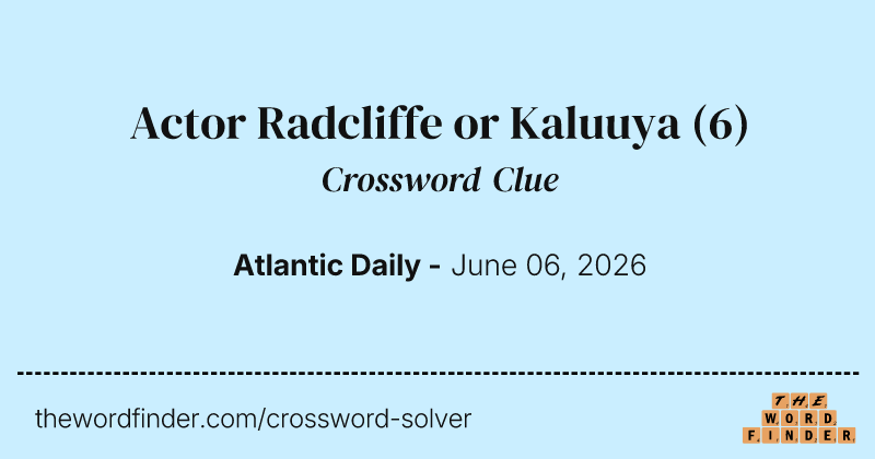 Actor Radcliffe or Kaluuya crossword clue image