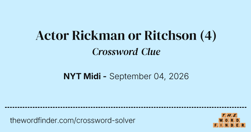 Actor Rickman or Ritchson crossword clue image
