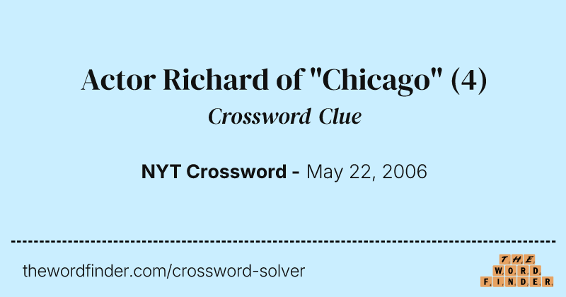 Actor Richard of "Chicago" crossword clue image
