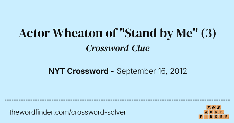 Actor Wheaton of "Stand by Me" crossword clue image
