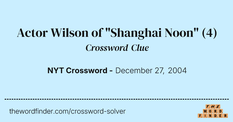 Actor Wilson of "Shanghai Noon" crossword clue image