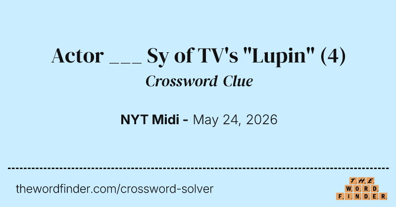Actor ___ Sy of TV's "Lupin" crossword clue image