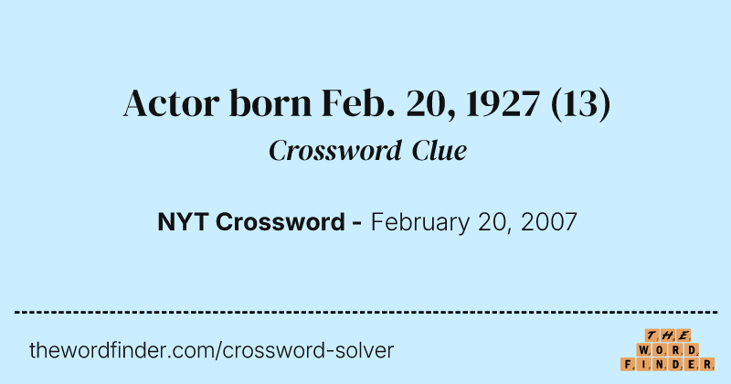 Actor born Feb. 20, 1927 crossword clue image