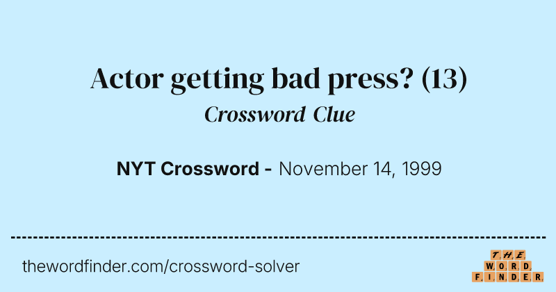 Actor getting bad press? crossword clue image