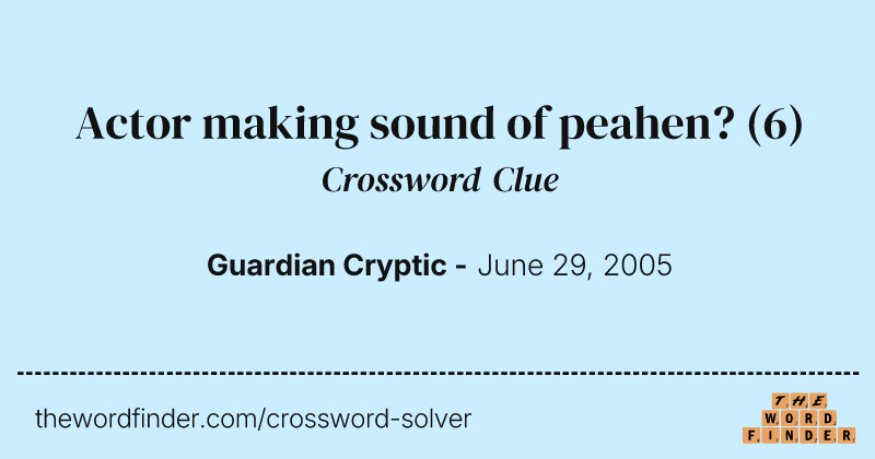 Actor making sound of peahen? crossword clue image