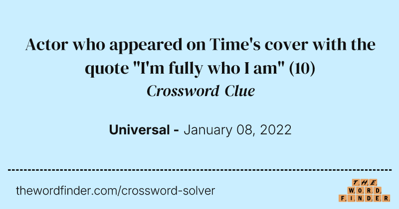 Actor who appeared on Time's cover with the quote "I'm fully who I am" crossword clue image