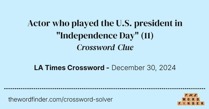 Actor who played the U.S. president in "Independence Day" crossword clue image