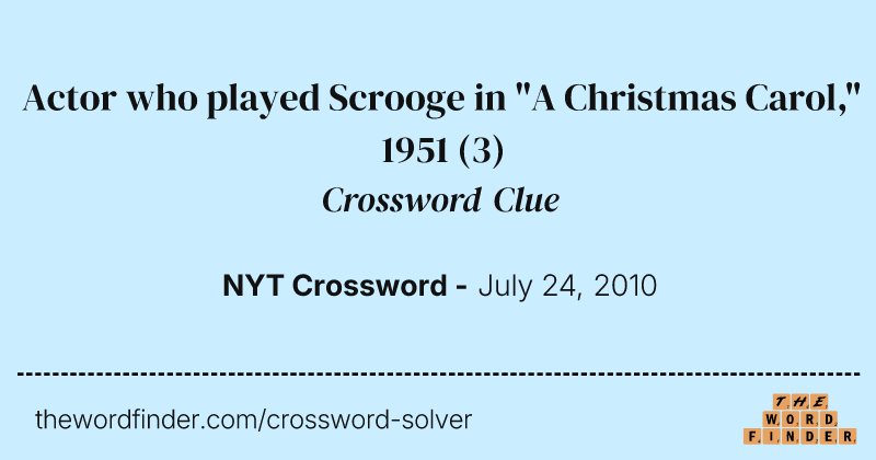 Actor who played Scrooge in "A Christmas Carol," 1951 crossword clue image