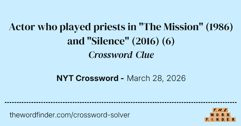 Actor who played priests in "The Mission" (1986) and "Silence" (2016) crossword clue image