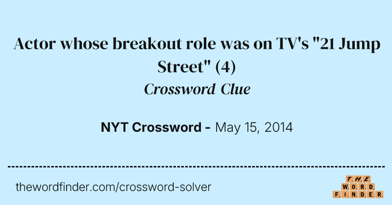 Actor whose breakout role was on TV's "21 Jump Street" crossword clue image