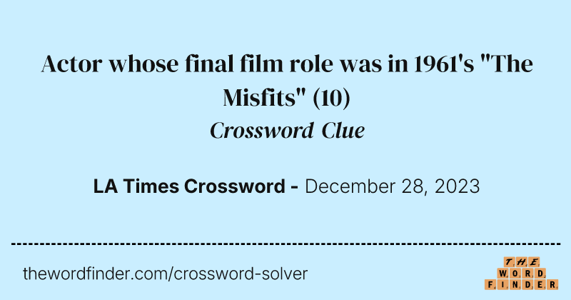 Actor whose final film role was in 1961's "The Misfits" crossword clue image