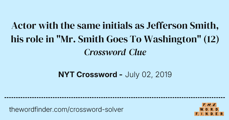 Actor with the same initials as Jefferson Smith, his role in "Mr. Smith Goes To Washington" crossword clue image