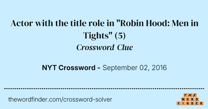 Actor with the title role in "Robin Hood: Men in Tights" crossword clue image