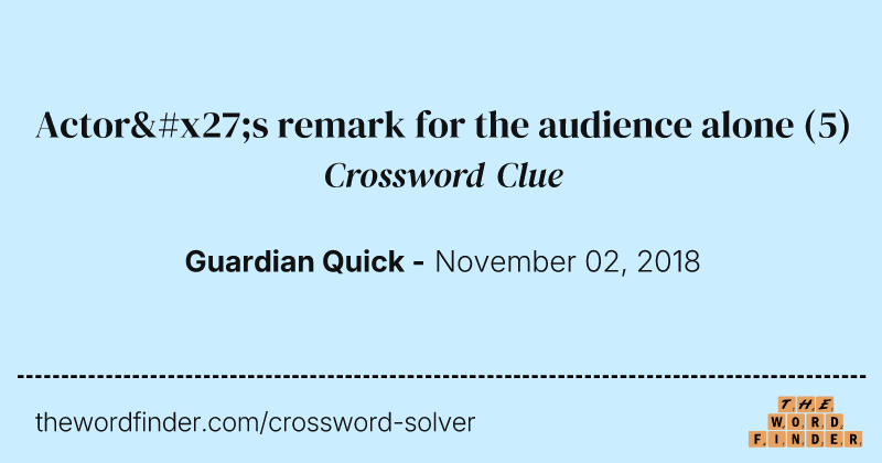 Actor's remark for the audience alone crossword clue image
