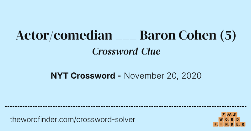 Actor/comedian ___ Baron Cohen crossword clue image
