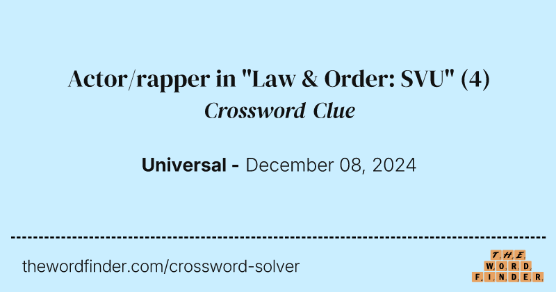 Actor/rapper in "Law & Order: SVU" crossword clue image