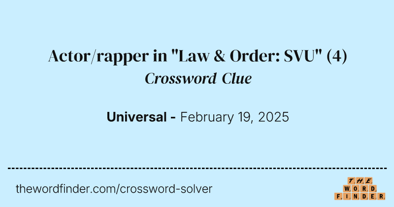 Actor/rapper in "Law & Order: SVU" crossword clue image