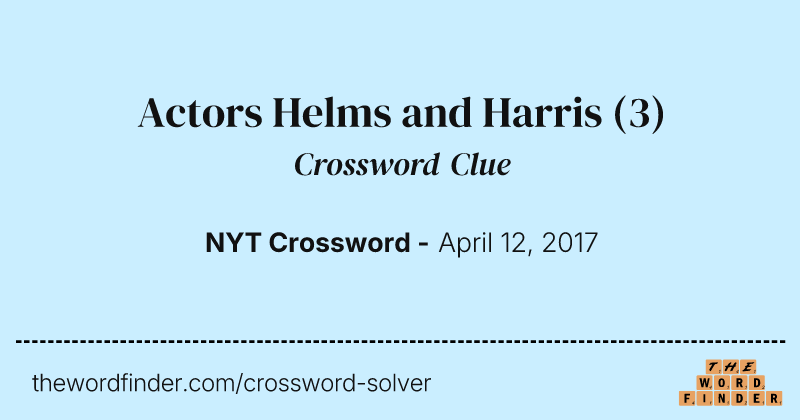 Actors Helms and Harris crossword clue image