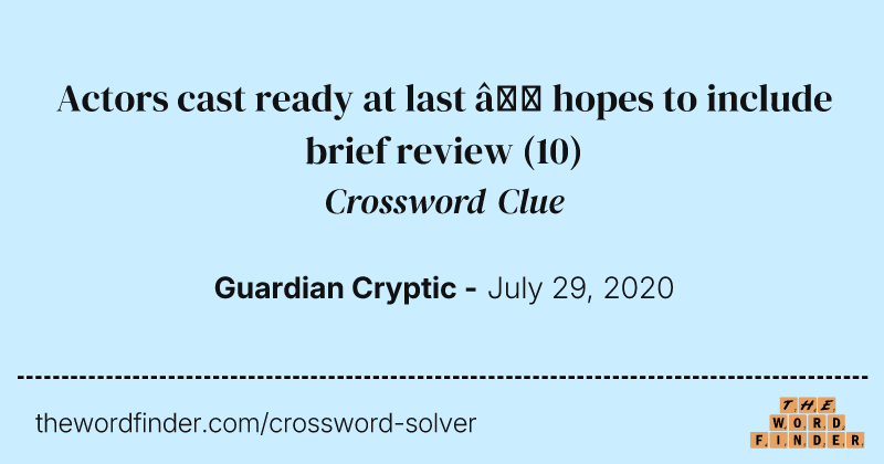 Actors cast ready at last — hopes to include brief review crossword clue image