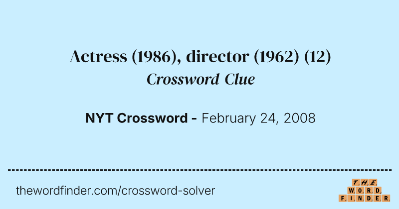 Actress (1986), director (1962) crossword clue image