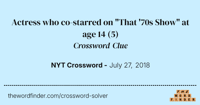 Actress who co-starred on "That '70s Show" at age 14 crossword clue image