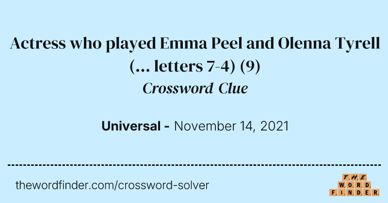 Actress who played Emma Peel and Olenna Tyrell (... letters 7-4) crossword clue image