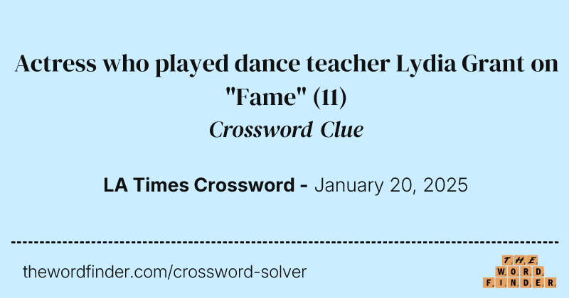 Actress who played dance teacher Lydia Grant on "Fame" crossword clue image
