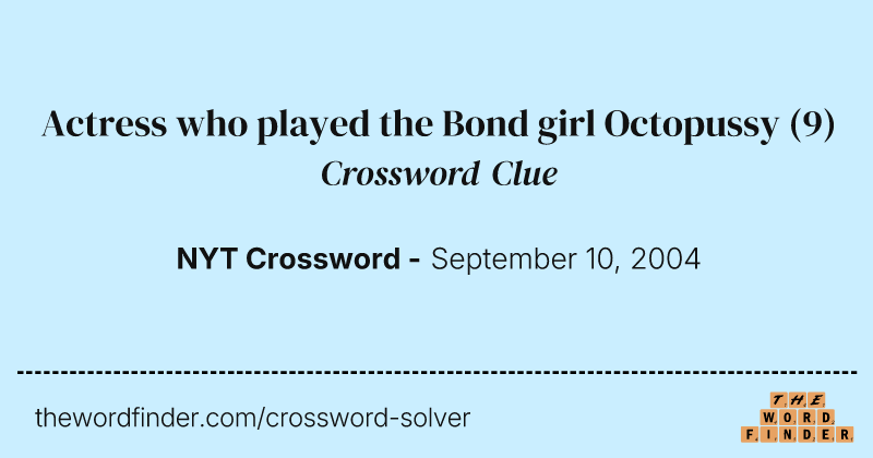 Actress who played the Bond girl Octopussy crossword clue image