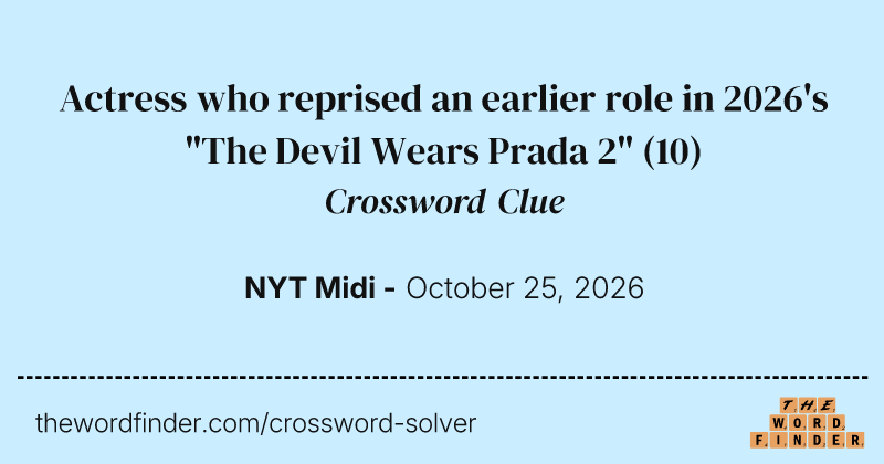 Actress who reprised an earlier role in 2026's "The Devil Wears Prada 2" crossword clue image