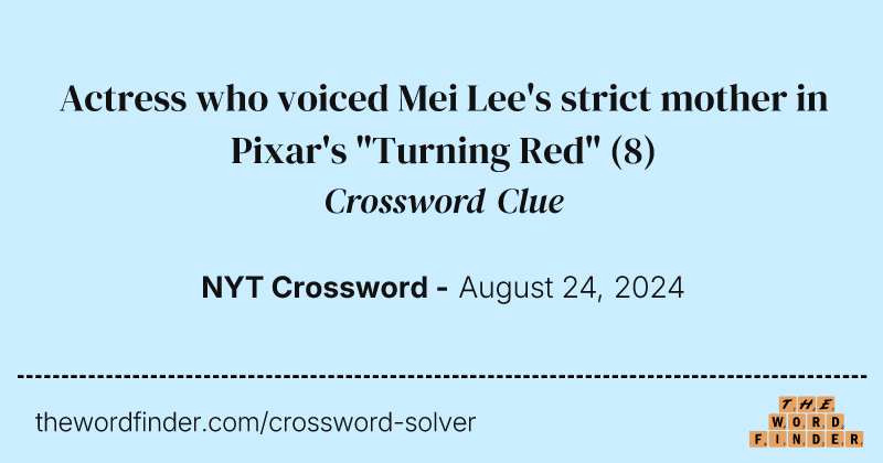 Actress who voiced Mei Lee's strict mother in Pixar's "Turning Red" crossword clue image