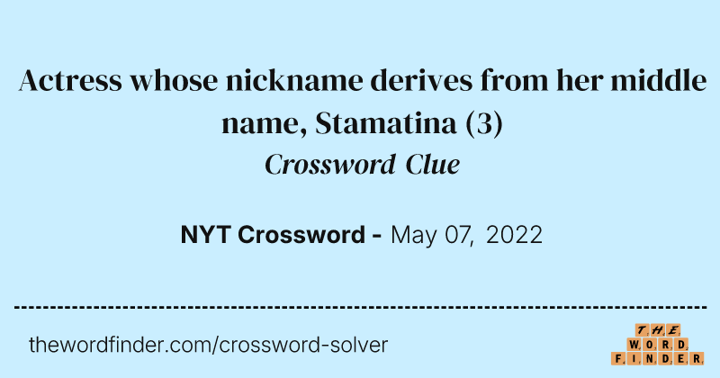 Actress whose nickname derives from her middle name, Stamatina crossword clue image