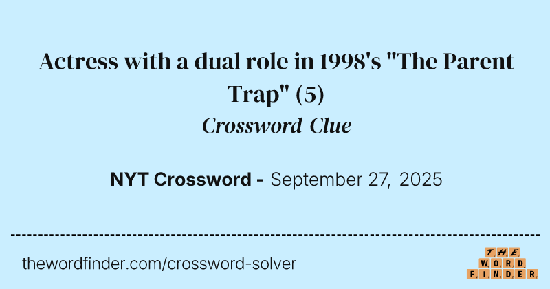 Actress with a dual role in 1998's "The Parent Trap" crossword clue image