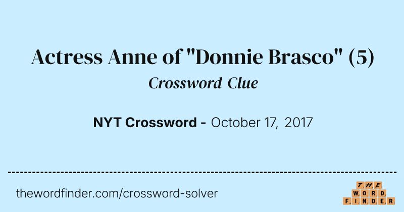 Actress Anne of "Donnie Brasco" crossword clue image