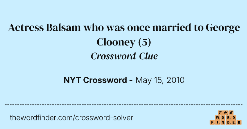 Actress Balsam who was once married to George Clooney crossword clue image