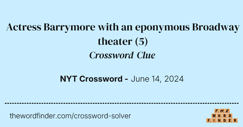 Actress Barrymore with an eponymous Broadway theater crossword clue image