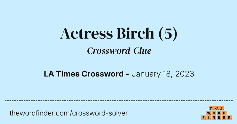 Actress Birch crossword clue image