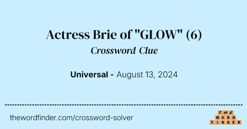 Actress Brie of "GLOW" crossword clue image