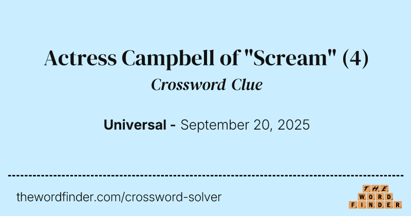 Actress Campbell of "Scream" crossword clue image