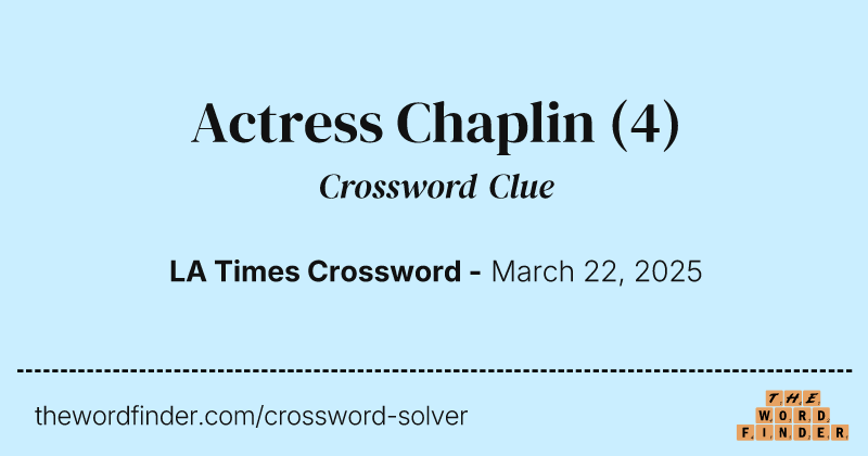 Actress Chaplin crossword clue image
