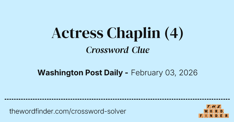 Actress Chaplin crossword clue image